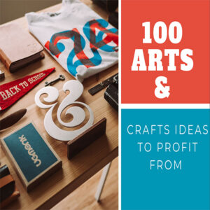100 Arts And Crafts Ideas To Profit From PLR