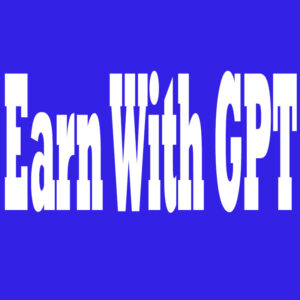Earn With GPT