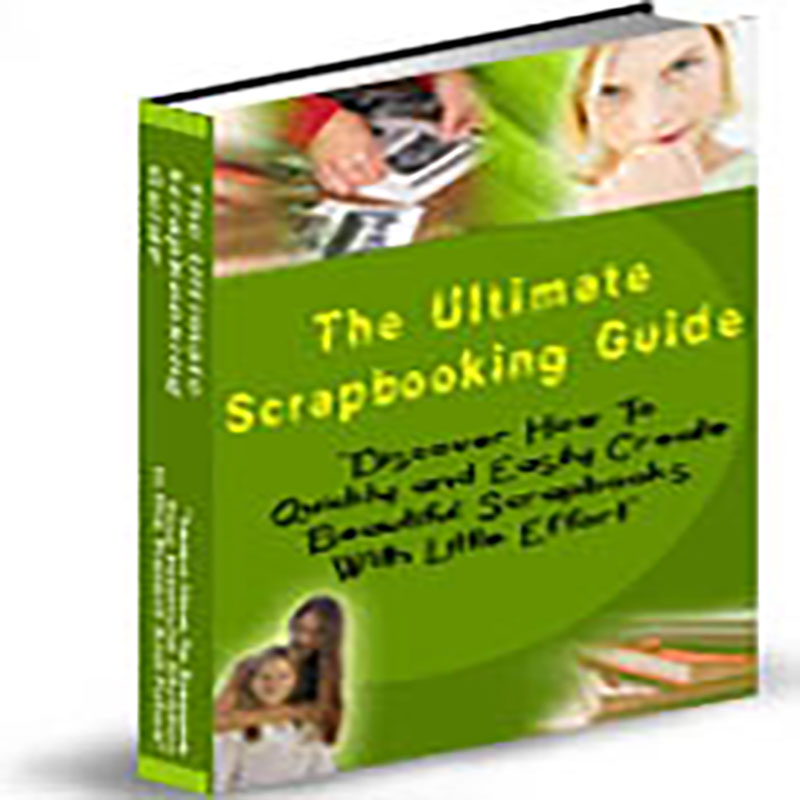 The Ultimate Scrapbooking Guide